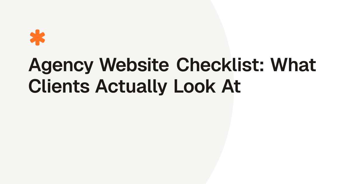 Agency Website Checklist: What Clients Actually Look At