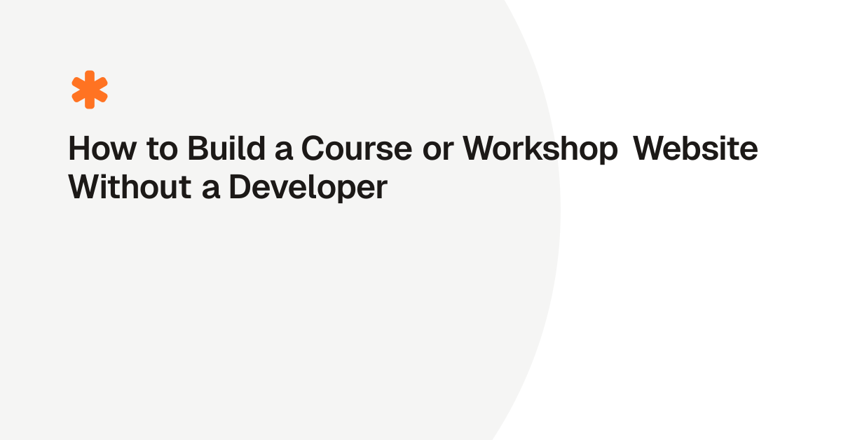 How to Build a Course or Workshop Website Without a Developer